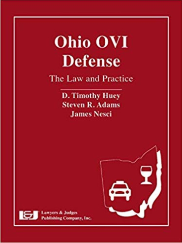 Ohio OVI Defense: The Law and Practice